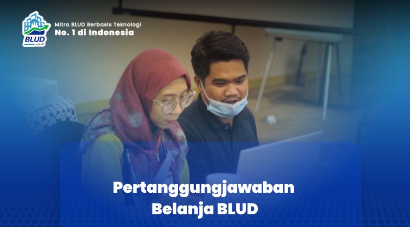 Pertanggungjawaban Belanja BLUD