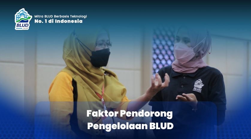 Faktor Pendorong Pengelolaan BLUD