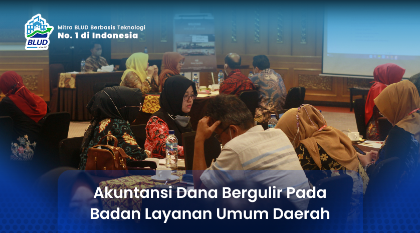 Akuntansi Dana Bergulir Pada Badan Layanan Umum Daerah