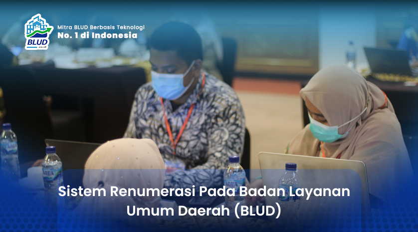 Sistem Renumerasi Pada Badan Layanan Umum Daerah (BLUD)