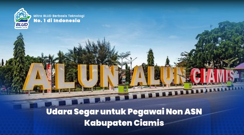 Udara Segar untuk Pegawai Non ASN Kabupaten Ciamis