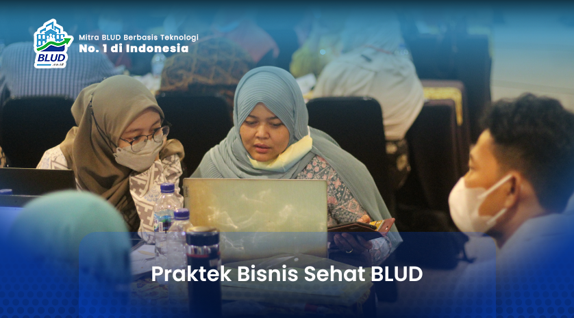 Praktek Bisnis Sehat Badan Layanan Umum Daerah