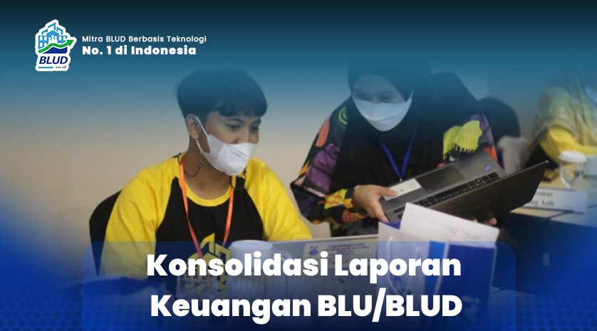 Konsolidasi Laporan Keuangan BLU/BLUD