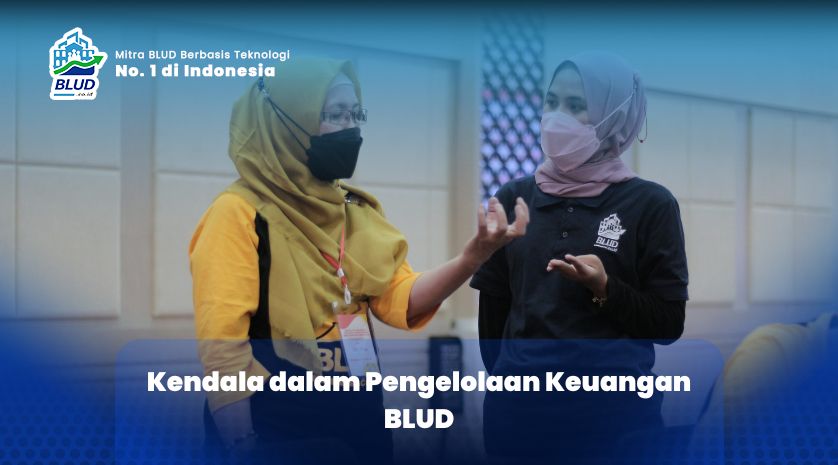 Kendala dalam Pengelolaan Keuangan BLUD